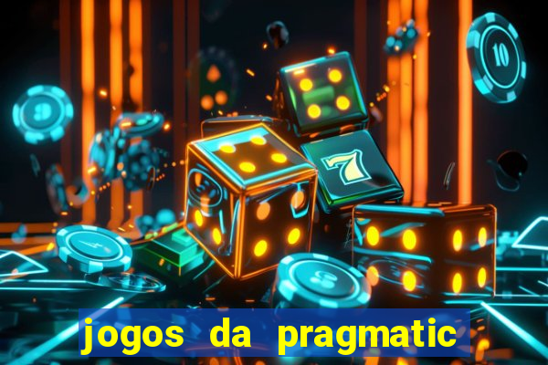 jogos da pragmatic que mais pagam